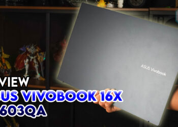 ASUS Vivobook 16X M1603QA Review – Hadir Dengan Rupa Minimalis serta Skrin Besar!