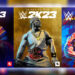 Icon & Deluxe Edition WWE 2K23 kini tersedia! Standard Edition akan tiba 17 Mac nanti!