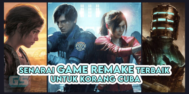 Senarai Game Remake Terbaik Yang Anda Boleh Mainkan Semasa Lapang!