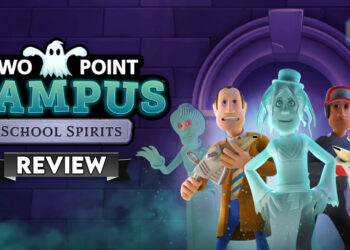 Two Point Campus School Spirits DLC (PC) Review — Belajar Menjadi Ghostbuster!