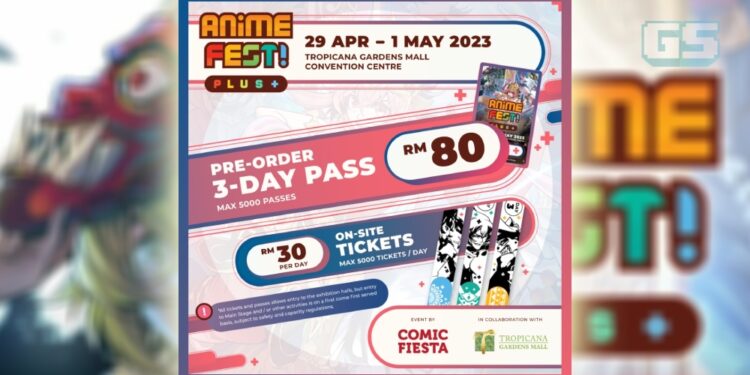 Harga Tiket ANIME FEST+ Diumumkan! Bermula RM30 Sehari!