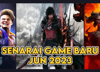 Barisan Game Baru Yang Anda Boleh Main Sepanjang Jun 2023!