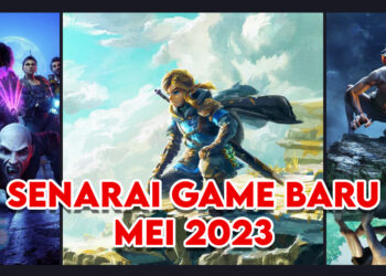 Barisan Game Baru Yang Anda Boleh Main Sepanjang Mei 2023!