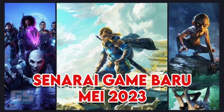 Barisan Game Baru Yang Anda Boleh Main Sepanjang Mei 2023!