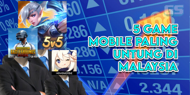 5 Game Mobile yang Mengutip Kutipan Paling Tinggi di Malaysia Buat Masa Ini!