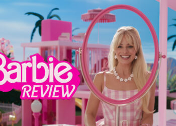 Barbie Review — Aura Seronok yang Menyerlah & Riang di Sebalik Krisis Kehidupan!
