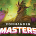Set Commander Masters MTG Yang Berkuasa dan Popular Bakal Kembali pada 4 Ogos 2023!