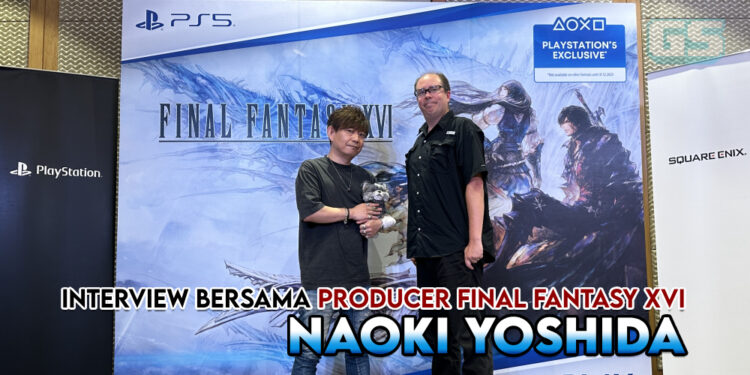 Rancangan DLC & Pendekatan Combat — Interview Final Fantasy XVI Bersama Producer Naoki Yoshida!