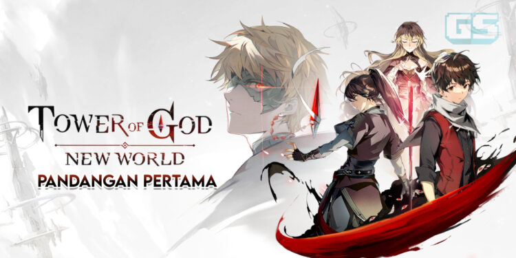 [Pandangan Pertama] Tower of God: New World — Kembali ke Tower Dengan Pengembaraan Baharu!