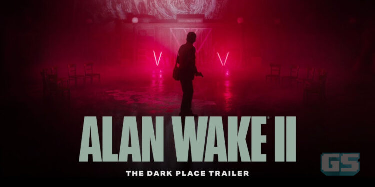 Alan Wake 2 Dedahkan The Dark Place Dalam Trailer Baharu! [Gamescom 23]