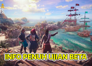 Skull and Bones Close Beta Test Akan Bermula 25-28 Ogos! Info Penuh Sesi Beta!