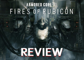 Review Armored Core VI Fires of Rubicon – Kembalinya zaman kegemilangan mecha!