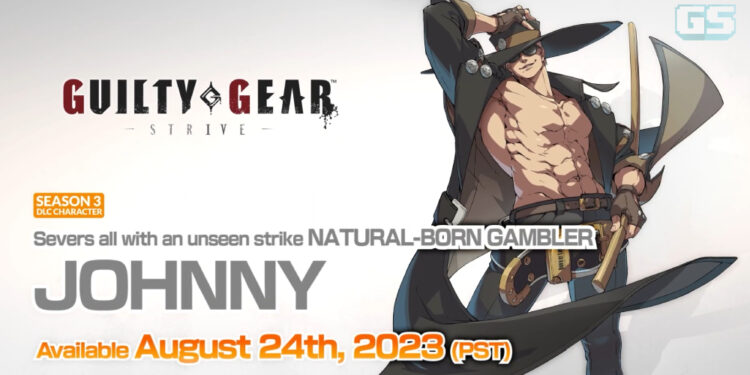 Guilty Gear: Strive umum Johnny, watak DLC pertama dalam Season 3!
