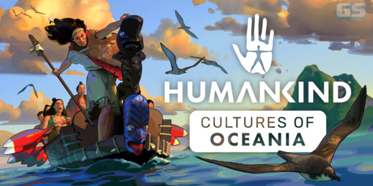 DLC Humankind: Cultures of Oceania tersedia untuk Pre-Order sekarang!