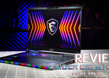 Review MSI Raider GE78 HX – Kuasa hyper ala kereta lumba!
