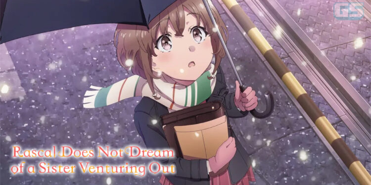 GSC akan tayangkan “Rascal Does Not Dream of a Sister Venturing Out” pada 7 September!