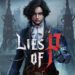 Lies of P Kini Tersedia di Game Pass, Dilancarkan Lebih Awal Berbanding Platform Lain!