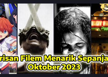 Barisan Filem Menarik Bakal Tiba di Malaysia Pada Bulan Oktober 2023! Penuh Cerita Seram!