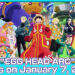 Wano Tamat Selepas 4 Tahun, Anime One Piece Masuk Egghead Arc Pada Januari 2024