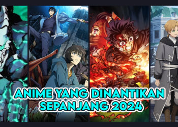 Barisan Siri & Filem Anime Yang Dinanti-nantikan Sepanjang 2024!