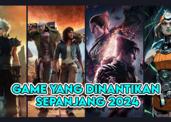 10+ Game yang Paling Dinantikan Gamer pada Tahun 2024!