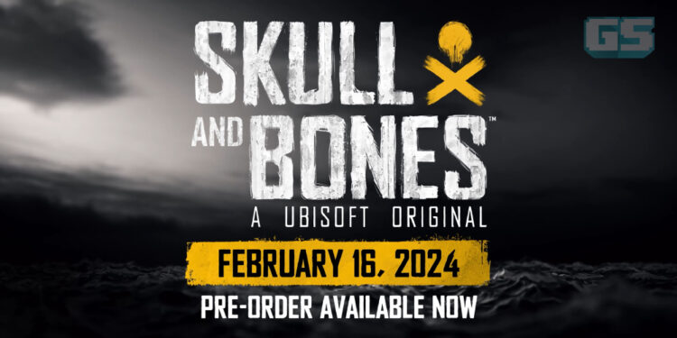 Skull and Bones Akhirnya Dapat Tarikh Lancar Baharu! Akan Tersedia 16 Februari 2024!
