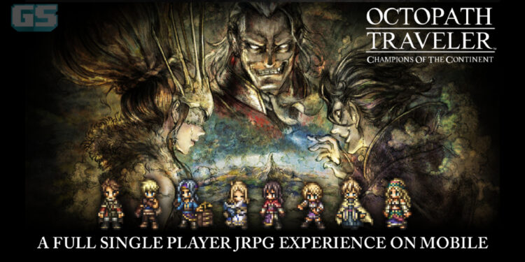OCTOPATH TRAVELER: Champions of the Continent Tersedia Untuk Download Di Android & iOS!