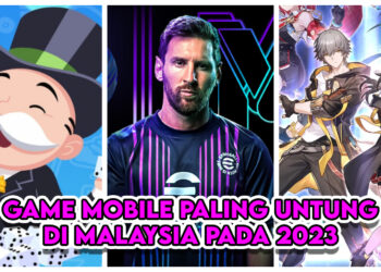 5 Game Mobile yang Paling Untung di Malaysia pada 2023!