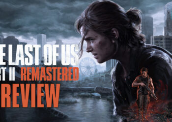 The Last of Us Part II Remastered Review (PS5)- No Return Yang Menyeronokkan, Kekal Terbaik Pada PS5!