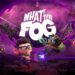Game Co-op Roguelike ‘What the Fog’ Kini Tersedia Di PC, Spin-off Dead by Daylight