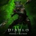 Diablo IV Akan Mengeluarkan Expansion Baru ‘Vessel of Hatred’ Pada 8 Oktober
