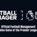Game Football Manager Secara Rasmi Tambah Premier League, Bawa Pasukan & Pemain Berlesen!