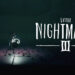 Previu Little Nightmares III – Masih Ngeri Seram, Tapi Mujurlah Dibantu Kawan