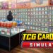 TCG Card Shop Simulator – Membina Kedai Kad Terunggul Di Malaysia!