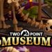 Eksklusif: Visi Kreatif Two Point Museum – Sesi Interviu Bersama Design Director & Senior Producer