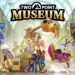 Reviu Two Point Museum – Bukan Mudah Jaga Muzium Sendiri!