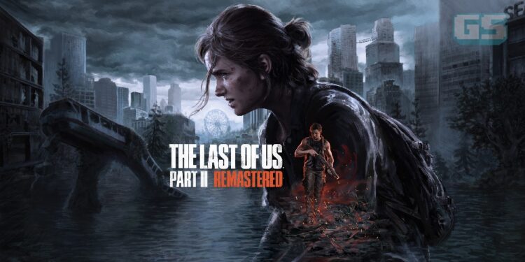 Reviu The Last of Us Part II Remastered (PC) – Kembara Dendam Ellie Lebih Membara Di PC!