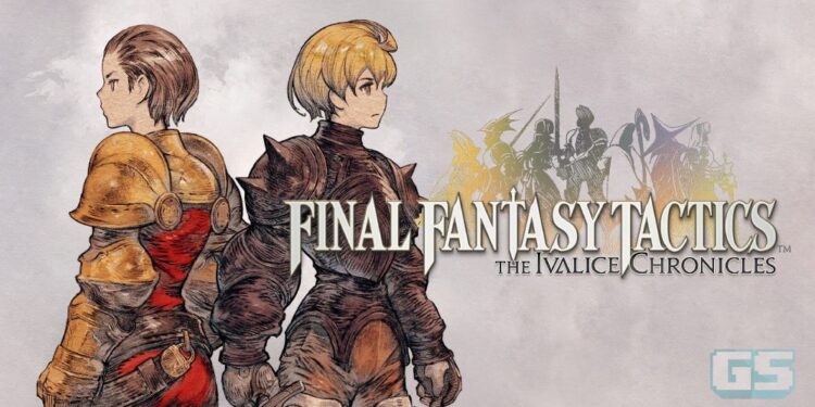 [EKSKLUSIF ASIA] Final Fantasy Tactics – The Ivalice Chronicles: Jawapan Sebenar Tiada Kandungan “The War of the Lions”