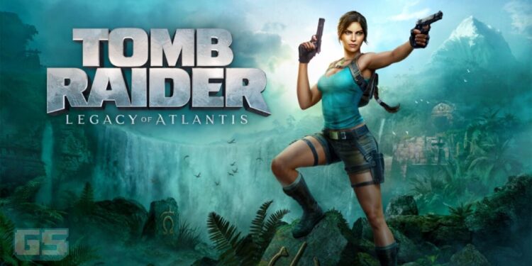 Tomb Raider: Legacy of Atlantis – Remake Kepada Game Pertama Lara Croft Dari Tahun 1996