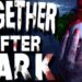 Game Seram ‘Together After Dark’ Kini Percuma Di Epic Games Store!