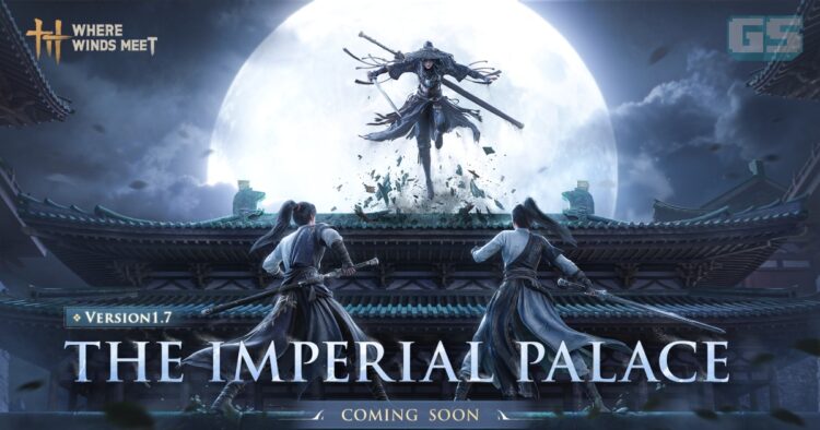 Where Winds Meet – Info Expansion “Imperial Palace” & Pelan Kandungan Baharu!